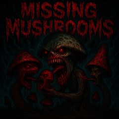 iQHaCkTeKNo - MISSING MUSHROOMS