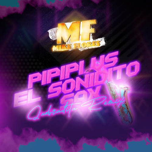 PIPIPI vs El Sonidito Sax (Quebradita Remix) 155 Bpm