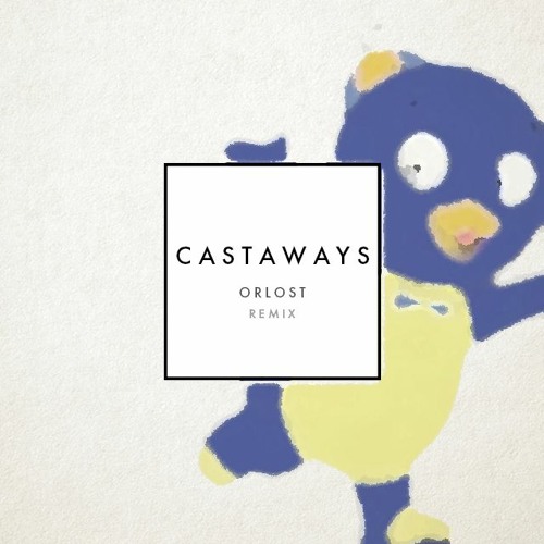 Castaways (Orlost Remix)