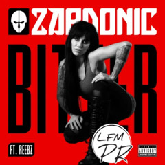 Zardonic - Bitter (ft Reebz) LFMPR REMIX