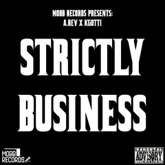 #MOBB A.Rev x KGotti - Strictly Business (OFFICIAL AUDIO)