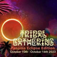 Dj Fada * Tribal Gathering 2023 Panama Eclipse ~ Lotus Stage (oct 23)