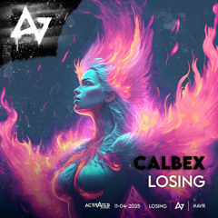 Calbex, ACTIVATED Records - Losing [Radio]