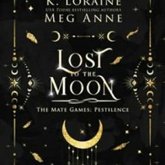🍞[Read-Download] PDF Lost to the Moon The Mate Games Pestilence Book 4 Alternate Cover Edit 🍞