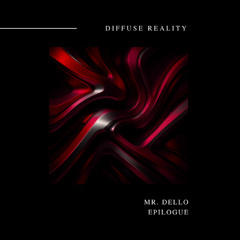 PREMIERE | Mr. Dello - In Vitro [Diffuse Reality]