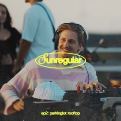 (s)unregular - ep2 parkinglot rooftop
