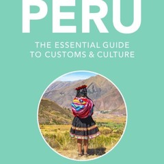 ⚡[PDF]✔ Peru - Culture Smart!: The Essential Guide to Customs & Culture