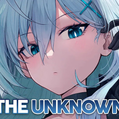 Nightcore - The Unknown