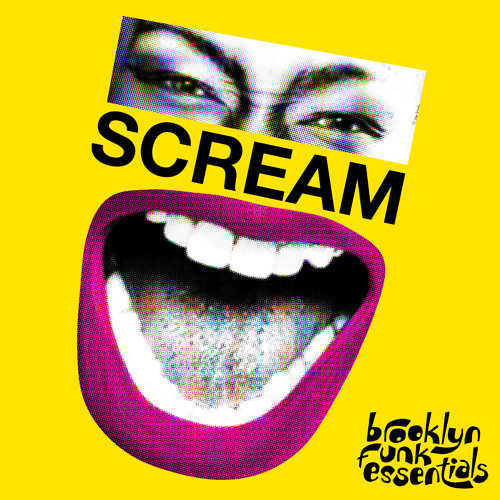 Stream Brooklyn Funk Essentials | Listen to Scream! playlist online for  free on SoundCloud