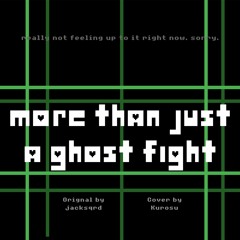 More Than Just a Ghost Fight [Cover]