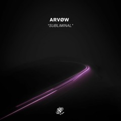 PREMIERE : ARVØW - Subliminal