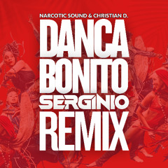 NARCOTIC SOUND & CHRISTIAN D. - DANCA BONITO (SERGINIO REMIX)