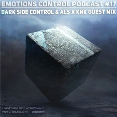 Emotions Control Podcast #17 Dark Side Control & ALS x KNK Guest Mix [November 2020]