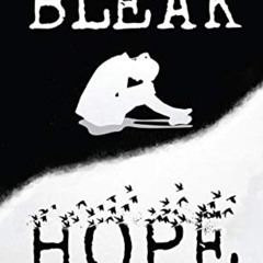 [ACCESS] PDF 📃 Bleak Hope : A teenager's collection of poems by  Anwesa Chaudhury [P