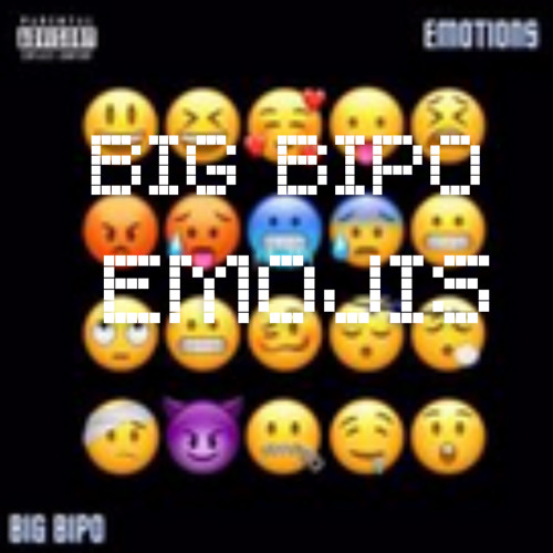 Stream Big Bipo Listen to Emojis playlist online for free on SoundCloud