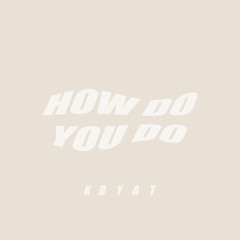 How Do You Do (Official Audio)