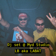 LB aka LABAT Dj set @ Myd studio
