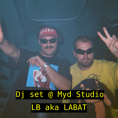 LB aka LABAT Dj set @ Myd studio