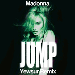 Jump(Yewsur Remix) - Madonna [FREE DOWNLOAD]