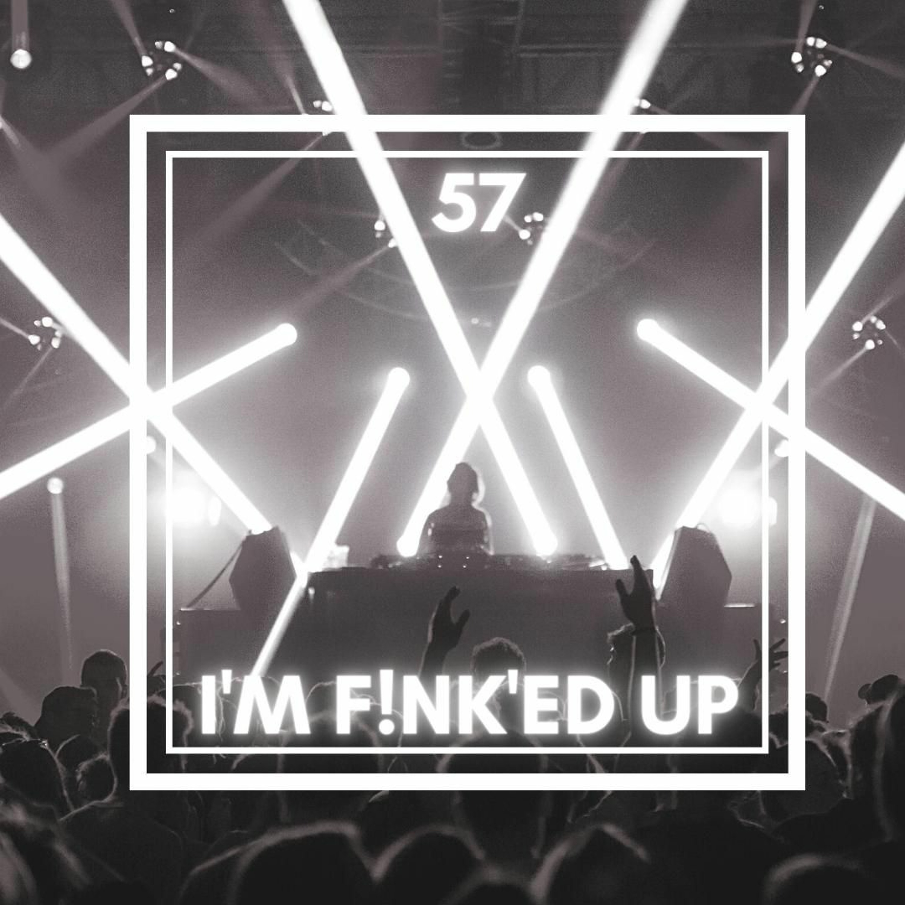 I\'m F!NK\'ed Up Mix Show