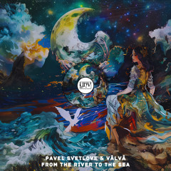Pavel Svetlove, Vâlvâ - From the River to the Sea (Original Mix) [YHV RECORDS]