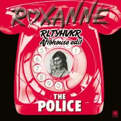 The Police - Roxanne (RLTYHVKR Afrohouse Edit)