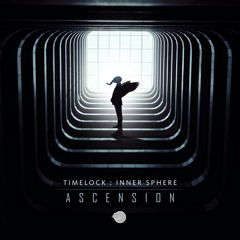 Timelock & Inner Sphere - Ascension (Original Mix)- Out Now!