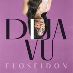 Deja Vu (Floseidon Bootleg)