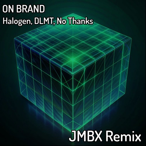 Halogen, DLMT, No Thanks - On Brand (JMBX Remix)