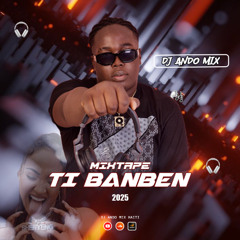MIXTAPE TI BANBEN 2025 - DJ ANDO MIX HAITI