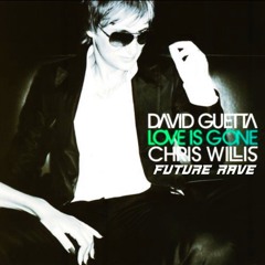David Guetta - Love Is Gone (Featuring Chris Willis) (Bootleg Future Rave) (Extended Mix)