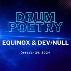 Devnull & Equinox - Drum Poetry (October 24, 2024) - Darkside Special