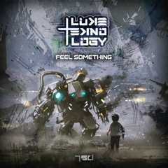 Luke Teknology - Feel Something [7SD]