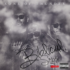 Biblical Smoke Ft. Sons Of Thunder