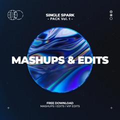 Single Spark - Mashup & Edit Pack Vol. 1