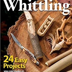 [Read] Complete Starter Guide to Whittling: 24 Easy Projects You Can Make in a Weekend (Fox Chapel P