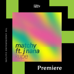 PREMIERE Matchy - Kupe feat. J Nana [Beyond Now]