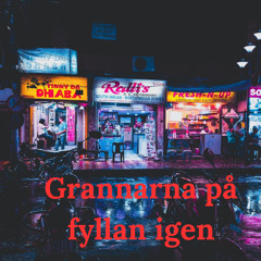 Grannarna på fyllan igen