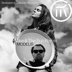 Sinstation Ir Gabrielė Vilkickytė - Modelis (Mike & The Sun Remix)