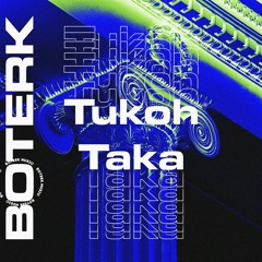 BOTERK - Tukoh Taka (Original Mix)