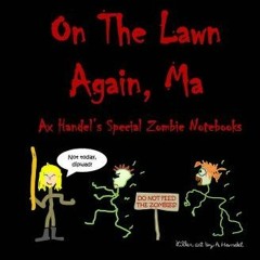 Get *[PDF] Books We Got Zombies On The Lawn Again, Ma BY Donnie Smith