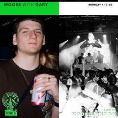 Moose on Mode London (13/02/23) - with Gary