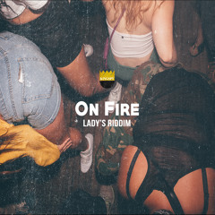 On Fire (Lady's Riddim)