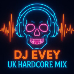 DJ EVEY - UK Hardcore Mix 002