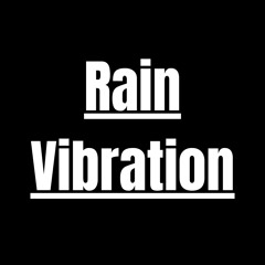 Rain Vibration