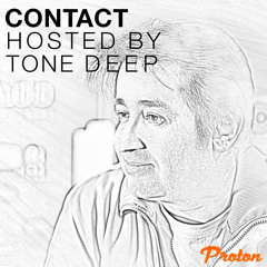 CONTACT - Tone Deep On PROTON (MARCH 2020)