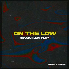 ASSEN + VERSE  - On The Low |(SamCTZN Flip)