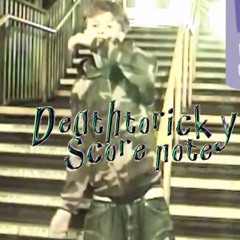 Deathtoricky- score note