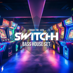 Switchh - Bass House Set