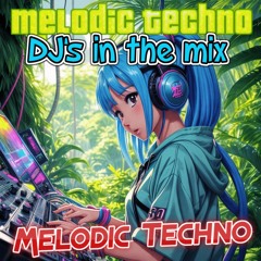 Melodic Techno DJ Mixes Sets Playlist
